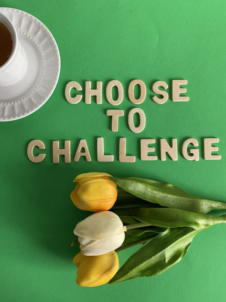 CHOOSE TO CHALLENGE